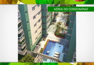 AÉREA DO CONDOMÍNIO
 