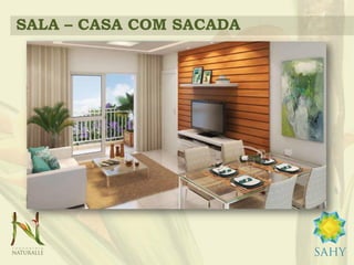 SALA – CASA COM SACADA
 
