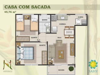CASA COM SACADA
45,76 m²
 
