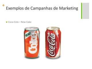 Exemplos de Campanhas de MarketingCoca-Cola – NewCoke