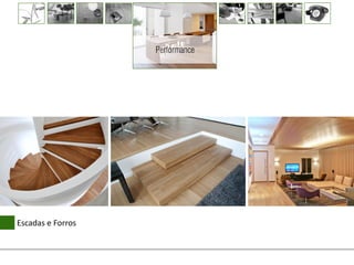 Performance




Escadas e Forros
 