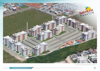 Barcelona Neoville. Pronto para você! 12
Vista aérea do Barcelona Neoville em Julho/2014.
 