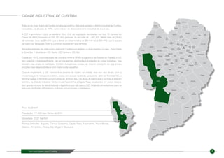 Um novo bairro para Curitiba 3
Trata-se do maior bairro da Curitiba em área geográfica. Nele está sediado o distrito industrial de Curitiba,
concebido, na década de 1970, como indutor de desenvolvimento industrial do município.
A CIC é grande em todos os sentidos. Tem 10% da população da cidade, que tem 75 bairros. No
Censo de 2000, moravam na CIC 157.461 pessoas, de um total de 1.587.315. Mede mais de 15 km
de extensão, indo da BR-277, que a divide do Orleans até a ex BR-116 (atual BR-476), que a separa
do bairro do Tatuquara. Todo o Contorno Sul está em seu território.
Tamanha extensão faz dela o único bairro de Curitiba que pertence à duas regiões, no caso, Zona Oeste
e Zona Sul. É dividida em CIC Norte, CIC Central e CIC Sul.
Criada em 1973, como resultado de convênio entre a URBS e o governo do Estado do Paraná, a CIC
tem crescido consideravelmente, não só nos setores destinados à instalação de novas indústrias, mas
também nas zonas de habitação. Contém divergências sociais, ao mesmo momento em que possui
porções mais desenvolvidas e com maior poder aquisitivo.
Quando implantada, a CIC parecia ficar distante do Centro da cidade, mas nos dias atuais, com a
modernização do transporte coletivo, conta com acesso facilitado, possuindo, além do Terminal CIC, o
terminal Caiuá. O terminal Campo Comprido, embora fique na divisa do bairro que o nomeia, já está em
território da Cidade Industrial. Os terminais Fazendinha e Capão Raso, localizados em outros bairros,
têm grande número de alimentadores e ligeirinhos que vão para a CIC. Há ainda alimentadores para os
terminais do Portão e Pinheirinho, e linhas convencionais e interbairros.
CIDADE INDUSTRIAL DE CURITIBA
Área: 43,38 km²
População: 171.480 hab. Censo de 2010
Densidade: 37,67 hab/km²
Bairros Limítrofes: Augusta, Campo Comprido, Capão Raso, Fazendinha, Novo Mundo,
Orleans, Pinheirinho, Riviera, São Miguel e Tatuquara.
 