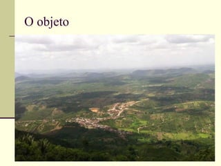 O objeto
 