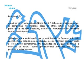 Nestlé no BrasilA Nestlé está no Brasil desde 1921. Por meio de uma administração robusta e focada no consumidor, baseia seu crescimento igualmente nos desempenhos econômico, social e ambiental do País.