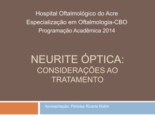 Apresentação neurite óptica.pptx