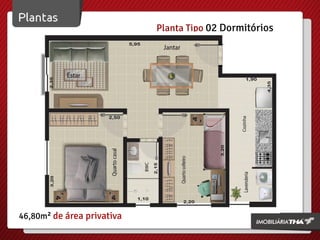 Planta Tipo 02 Dormitórios
46,80m² de área privativa
 