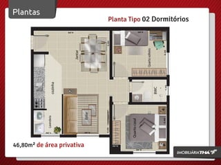 Planta Tipo 02 Dormitórios
46,80m² de área privativa
 