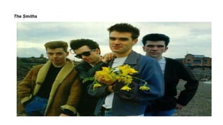 The Smiths
 