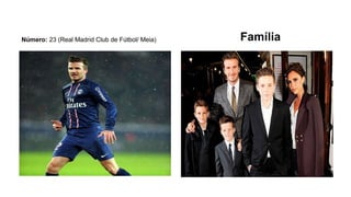 FamíliaNúmero: 23 (Real Madrid Club de Fútbol/ Meia)
 