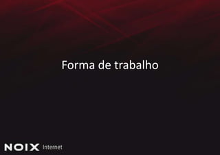 Forma de trabalho