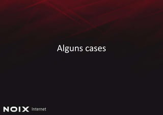 Alguns cases