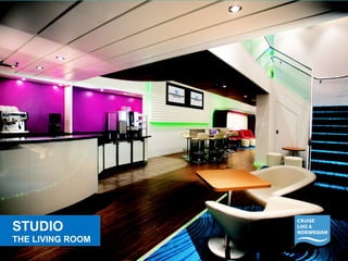 STUDIO 
THE LIVING ROOM 
STUDIO 
THE LIVING ROOM 
 