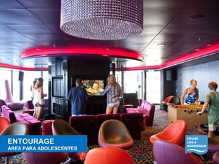 ENTOURAGE 
ÁREA PARA ADOLESCENTES 
ENTOURAGE 
ÁREA PARA ADOLESCENTES 
 