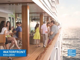 WATERFRONT 
EXCLUSIVO 
WATERFRONT 
EXCLUSIVO 
 