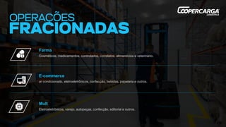 Farma
Cosméticos, medicamentos, controlados, correlatos, alimentícios e veterinário.
E-commerce
ar condicionado, eletroeletrônicos, confecção, bebidas, papelaria e outros.
Mult
Eletroeletrônicos, varejo, autopeças, confecção, editorial e outros.
 