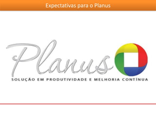 Expectativas para o Planus
 