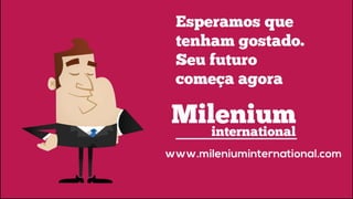Apresentação Milenium International
