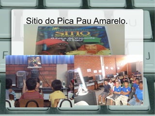 Sitio do Pica Pau Amarelo.
 