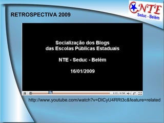RETROSPECTIVA 2009 http://www.youtube.com/watch?v=DICyU4RRt3c&feature=related 