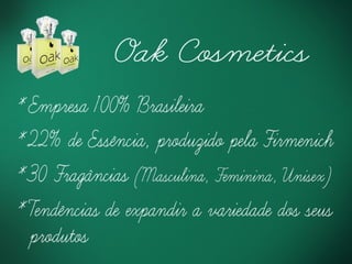 Apresentação oak cosmetics 