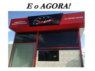 E o AGORA!
 