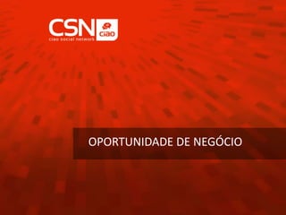 OPORTUNIDADE DE NEGÓCIO
 