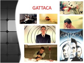 GATTACA 
 