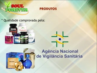 * Qualidade comprovada pela:
 