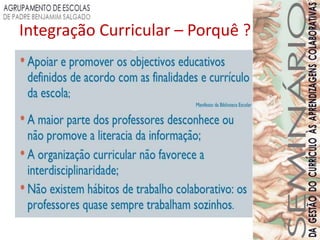 Integração Curricular – Porquê ?
 