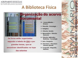 A Biblioteca Física
 