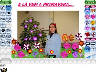 E LÁ VEM A PRIMAVERA.... 