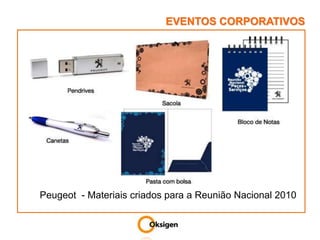 EVENTOS CORPORATIVOSPeugeot  - Materiais criados para a Reunião Nacional 2010