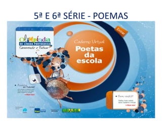 5ª E 6ª SÉRIE - POEMAS
 