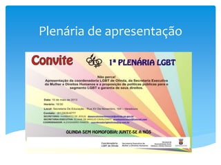Plenária de apresentação 
 
