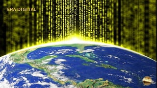 ERA DIGITAL
 