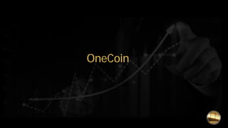 OneCoin
 
