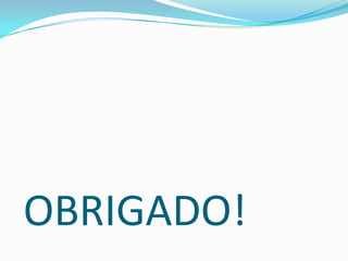 OBRIGADO!
 