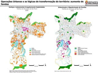 Operações Urbanas e as lógicas de transformação do território: aumento de favelas 
