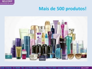Mais de 500 produtos!
 