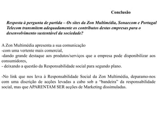 POLITICA AMBIENTAL-A política de sustentabilidade desta empresa determina:preocupação com a conformação do negócio e os seus respectivos processos, 
