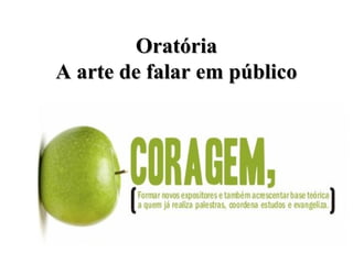 OratóriaOratória
A arte de falar em públicoA arte de falar em público
 