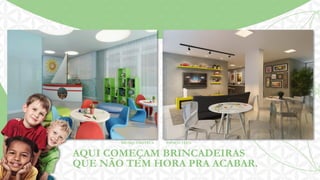 BRINQUEDOTECA

ESPAÇO TEEN

AQUI COMEÇAM BRINCADEIRAS
QUE NÃO TEM HORA PRA ACABAR.

 