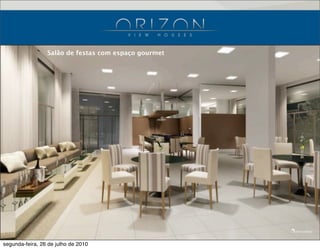 Salão de festas com espaço gourmet
segunda-feira, 26 de julho de 2010
 