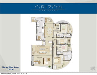 Planta Tipo Torre
Cristo
segunda-feira, 26 de julho de 2010
 