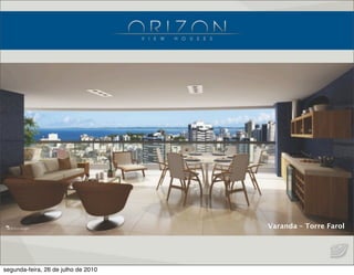 Varanda  Torre  Farol
Varanda – Torre Farol
segunda-feira, 26 de julho de 2010
 