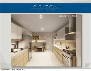Cozinha Torre Farol
segunda-feira, 26 de julho de 2010
 