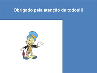 Obrigado pela atenção de todos!!!
 