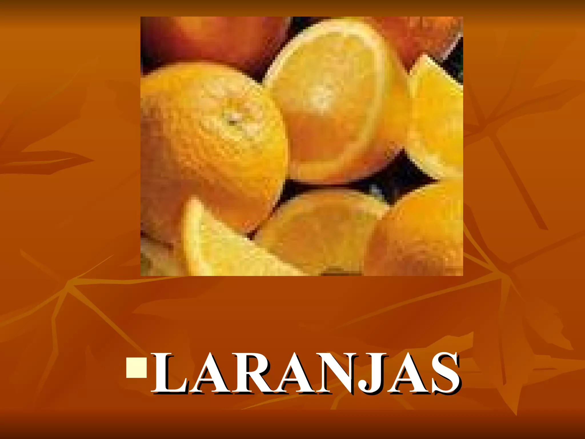 LARANJAS 