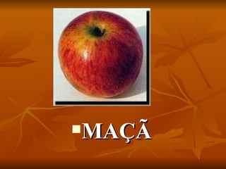 MAÇÃ 